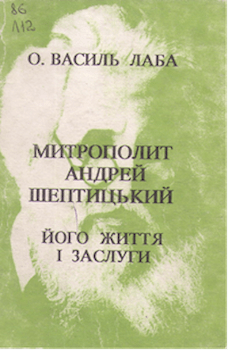 Митрополит Андрей Шептицький: його життя і заслуги
